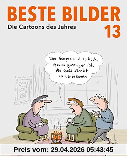 Beste Bilder 13 - Die Cartoons des Jahres 2022: Der satirische Jahresrückblick mit Karikaturen zu Politik, Gesellschaft und höherem Blödsinn (Beste Bilder – Die Cartoons des Jahres)