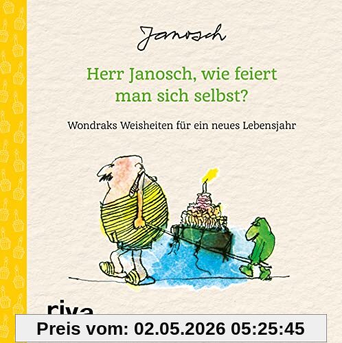 Herr Janosch, wie feiert man sich selbst?: Wondraks beste Fragen und Antworten für ein neues Lebensjahr. Das perfekte Geschenk zum Geburtstag