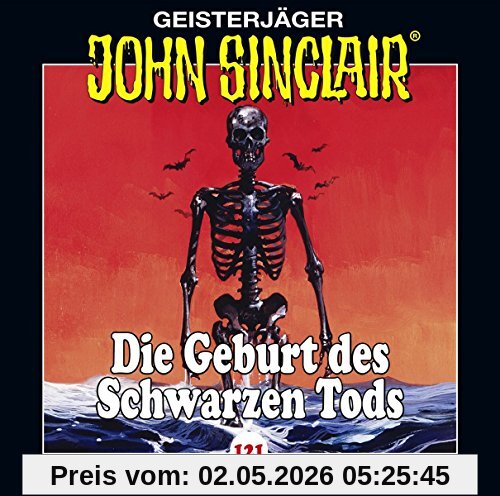 John Sinclair - Folge 121: Die Geburt des Schwarzen Tods . Teil 3 von 4. (Geisterjäger John Sinclair, Band 121)