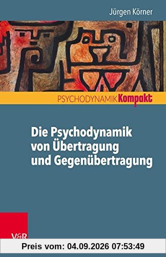 Die Psychodynamik von Übertragung und Gegenübertragung (Psychodynamik kompakt)