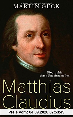 Matthias Claudius: Biographie eines Unzeitgemäßen