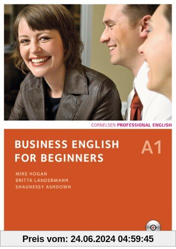 Business English for Beginners - Neue Ausgabe: A1 - Kursbuch mit CD: Europäischer Referenzrahmen: A1