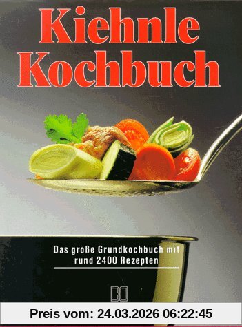 Kiehnle Kochbuch. Das große Grundkochbuch mit rund 2400 Rezepten