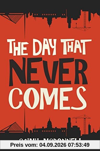 The Day That Never Comes (The Dublin Trilogy, Band 2)