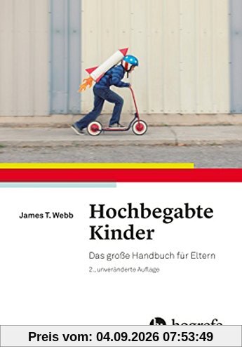 Hochbegabte Kinder: Das große Handbuch für Eltern