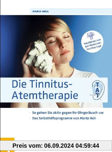 Die Tinnitus-Atemtherapie: So gehen Sie aktiv gegen Ihr Ohrgeräusch vor, Das Selbsthilfeprogramm von Maria Holl, Empfohl