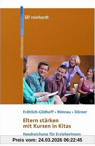 Eltern stärken mit Kursen in Kitas: Handreichung für ErzieherInnen