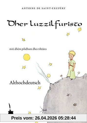 Dher luzzilfuristo: Der keline Prinz - Althochdeutsch