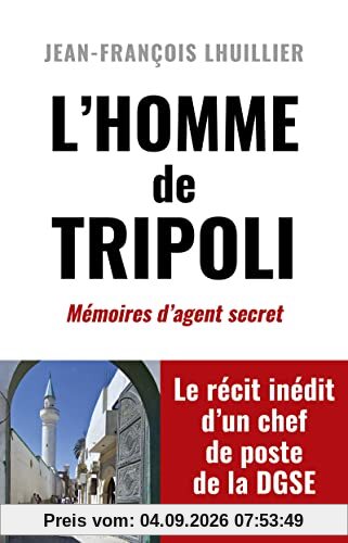 L'homme de Tripoli : mémoires d'agent secret