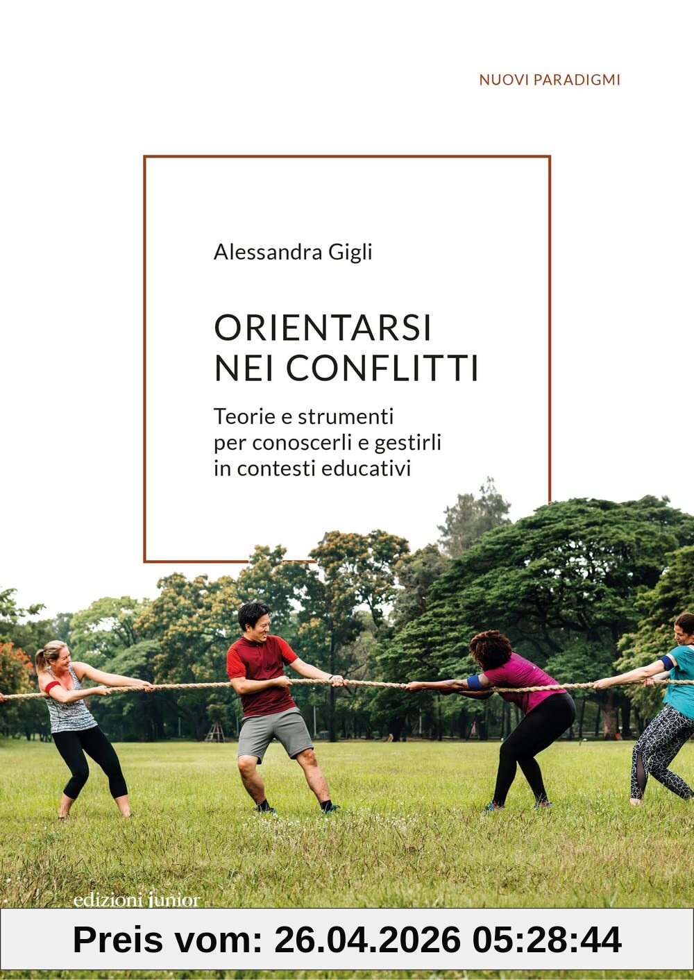 Orientarsi nei conflitti. Teorie e strumenti per conoscerli e gestirli in contesti educativi
