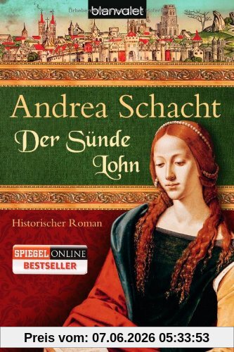 Der Sünde Lohn: Historischer Roman