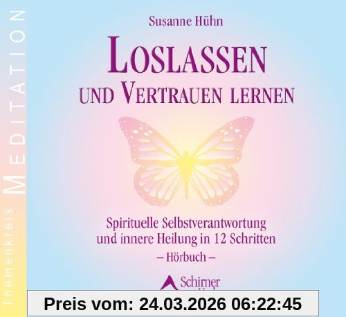 Loslassen und Vertrauen lernen - Spirituelle Selbstverantwortung und innere Heilung in 12 Schritten - Hörbuch - 2 CDs