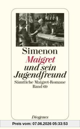 Maigret und sein Jugendfreund: Sämtliche Maigret-Romane