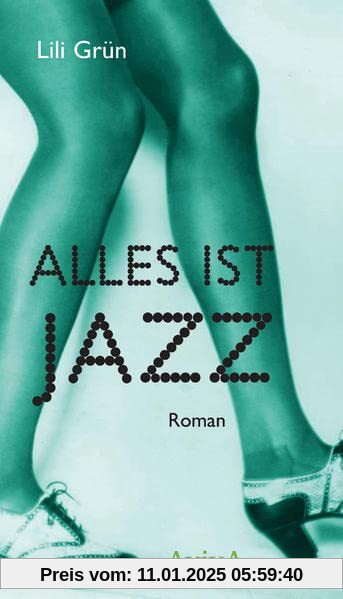 Alles ist Jazz: Roman