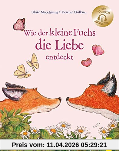 Wie der kleine Fuchs die Liebe entdeckt / mit Hörbuch: Bilderbuch