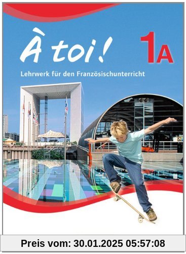 À toi! - Fünfbändige Ausgabe: Band 1A - Schülerbuch: Festeinband