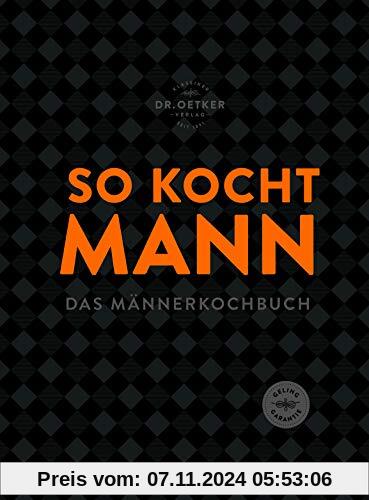 So kocht Mann: Das Männerkochbuch