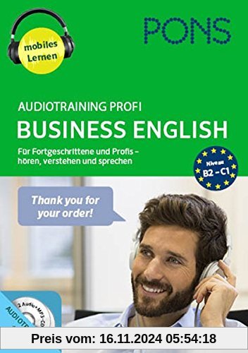 PONS Audiotraining Profi Business English. Für Fortgeschrittene und Profis - hören, verstehen und sprechen.