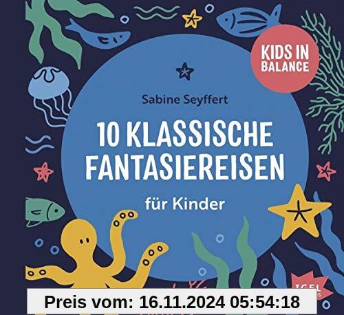 Kids in Balance. Klassische Fantasiereisen für Kinder