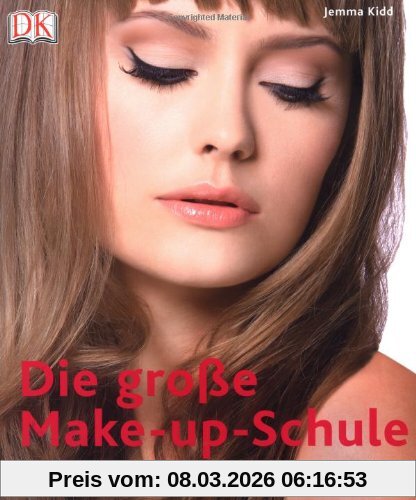 Jemma Kidd Die Große Make-up-Schule, Profitechniken Und Looks Für Jeden Typ.