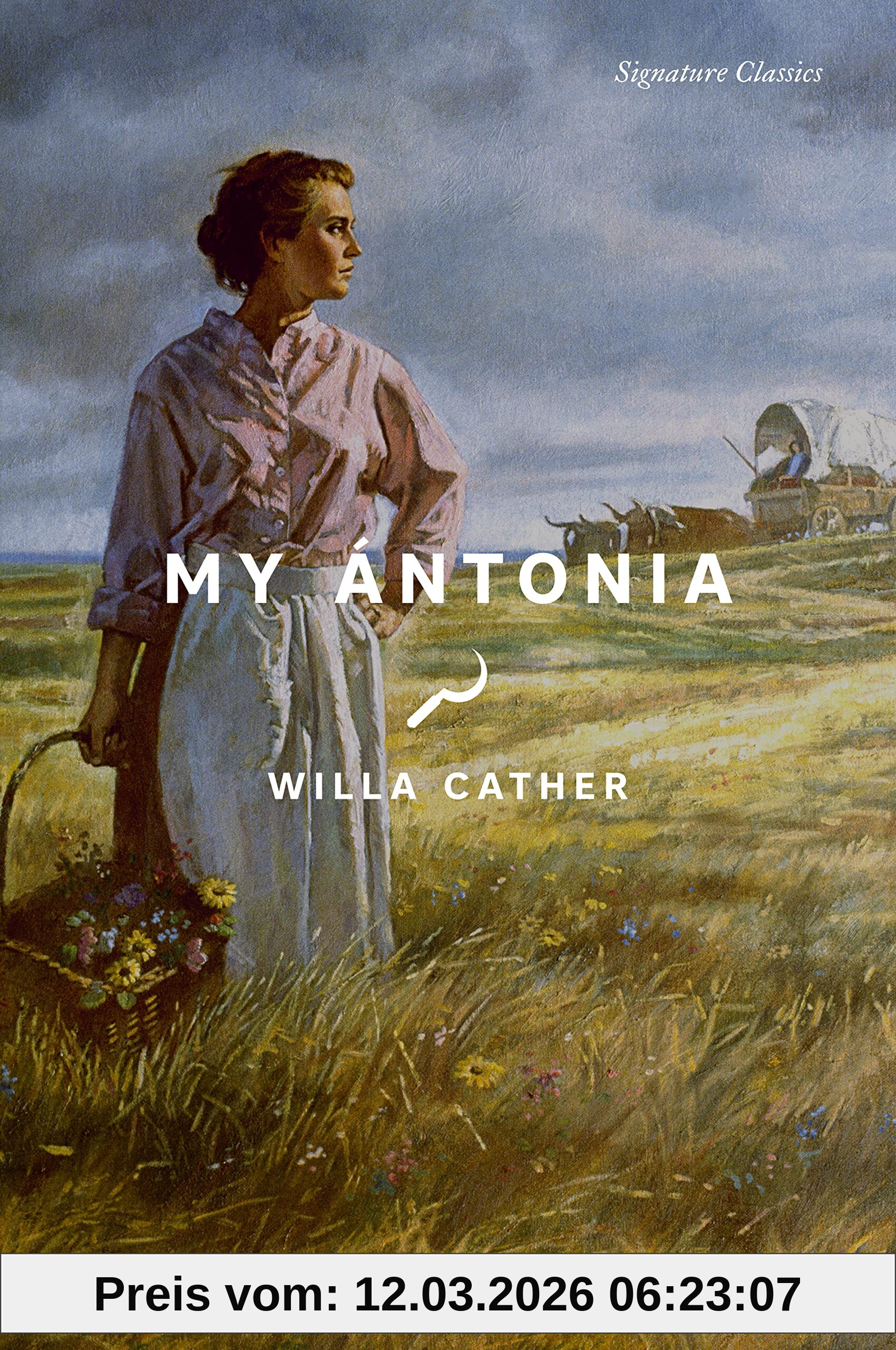 Willa Cather My Ántonia (Signature Editions)