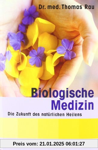 Biologische Medizin: Die Zukunft des natürlichen Heilens