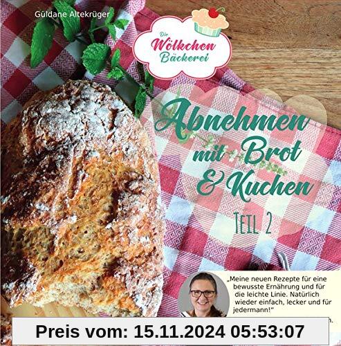 Abnehmen mit Brot und Kuchen Teil 2: Die Wölkchenbäckerei (Abnehmen mit Brot und Kuchen / Die Wölkchenbäckerei)