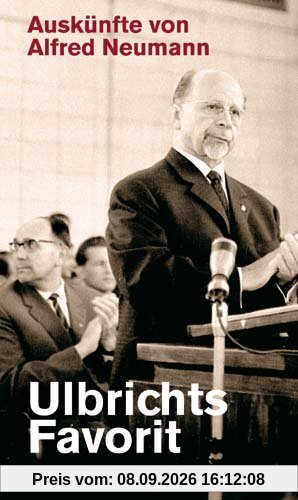 Ulbrichts Favorit: Auskünfte von Alfred Neumann