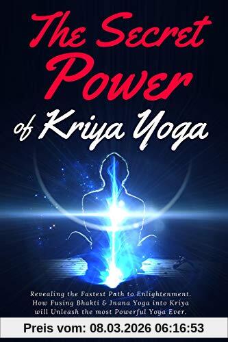 SantataGamana The Secret Power Of Kriya Yoga, Revealing The Fastest Path To Enlightenment. How Fusing Bhakti & Jnana Yoga Into Kriya Will Unleash The Most Powerful