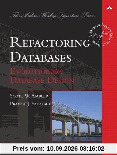 Ambler, Scott J. Refactoring Databases, Evolutionary Database Design (Paperback) (Addison-Wesley Signature)