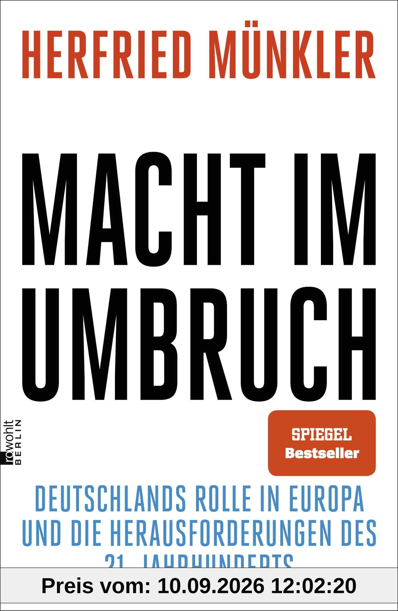 Macht im Umbruch: Deutschlands Rolle in Europa und die Herausforderungen des 21. Jahrhunderts | Herfried Münkler zählt zu Deutschlands erfolgreichsten Politikerklärern. Süddeutsche Zeitung