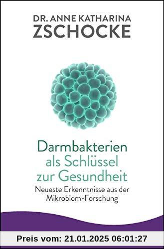 Darmbakterien als Schlüssel zur Gesundheit: Neueste Erkenntnisse aus der Mikrobiom-Forschung