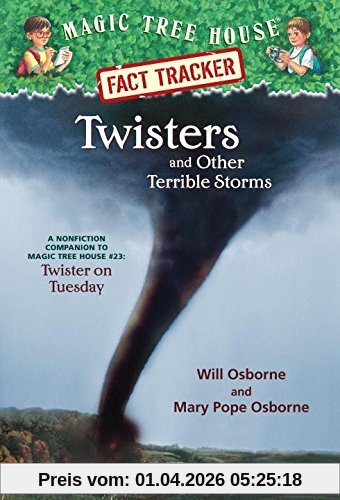Twisters and Other Terrible Storms: A Nonfiction Companion to Magic Tree House #23: Twister on Tuesday (Magic Tree House (R) Fact Tracker, Band 8)