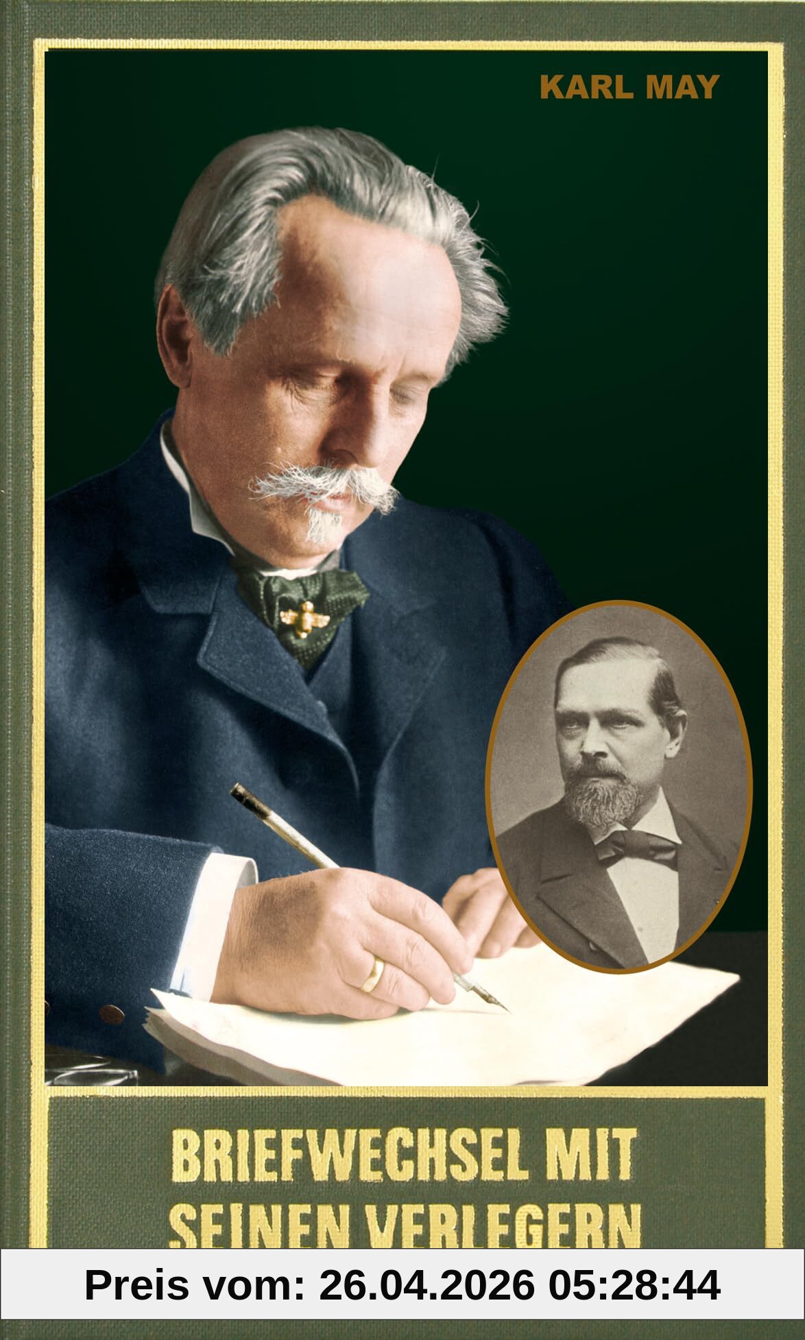 Briefwechsel mit seinen Verlegern und Redakteuren. Erster Band. Briefe von und an Friedrich Pustet, Karl Pustet, Venanz Müller, Heinrich Keiter, Otto ... Werke (Karl Mays Gesammelte Werke, Band 97)