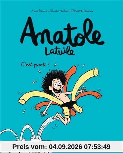 Anatole Latuile. Vol. 1. C'est parti !