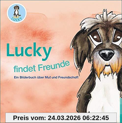 Lucky findet Freunde: Ein Bilderbuch über Mut und Freundschaft