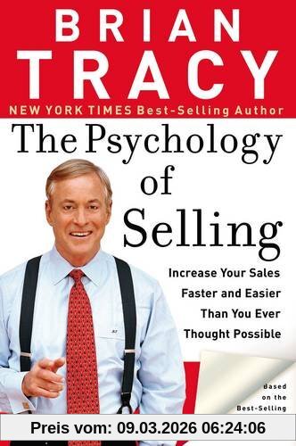 Brian Tracy The Psychology Of Selling, Increase Your Sales Faster And Easier Than You Ever Thought Possible, How To Sell More, Easier, And Faster Than You Ever