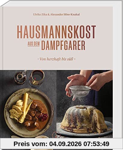 Hausmannskost aus dem Dampfgarer: Von herzhaft bis süß