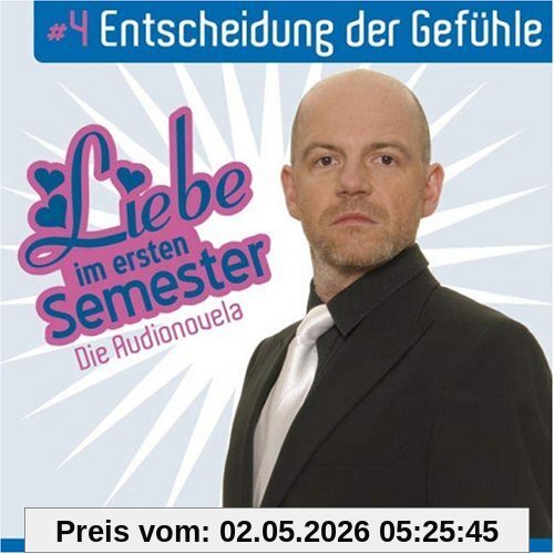 Liebe im ersten Semester: Folge 4: Entscheidung der Gefühle. Audionovela.  Hörspiel