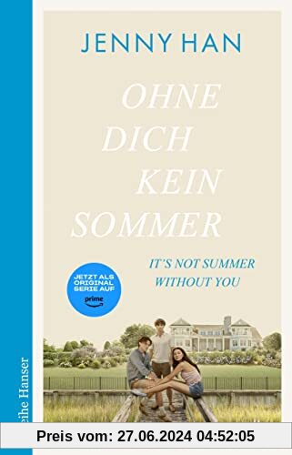 Ohne dich kein Sommer: Der zweite Band zur Amazon-Prime-Erfolgsserie ›The Summer I Turned Pretty‹ (The Summer I Turned P