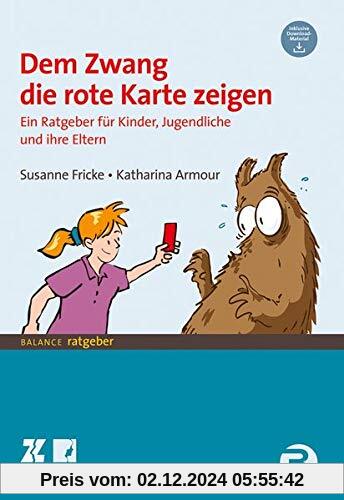 Dem Zwang die rote Karte zeigen: Ein Ratgeber für Kinder und Jugendliche und ihre Eltern (BALANCE Ratgeber)