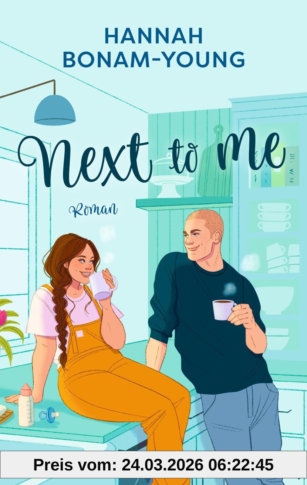 Next to Me: Roman | Gefühlvolle Romance mit »Grumpy meets Sunshine« und »Found Family« Trope!