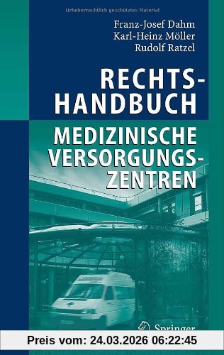 Rechtshandbuch Medizinische Versorgungszentren: Gründung, Gestaltung, Arbeitsteilung und Kooperation