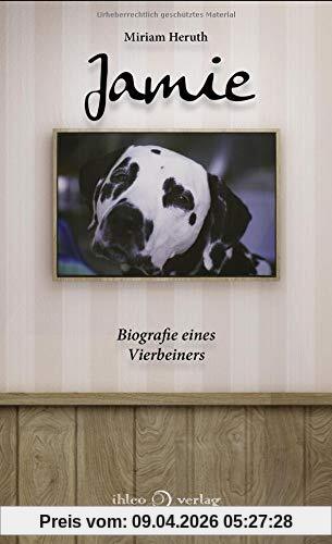 Jamie: Biografie eines Vierbeiners