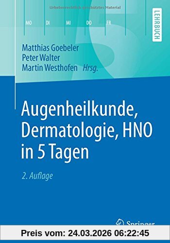 Augenheilkunde, Dermatologie, HNO in 5 Tagen (Springer-Lehrbuch)