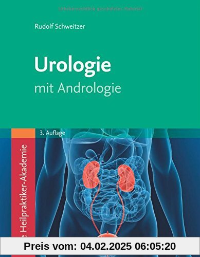 Die Heilpraktiker-Akademie. Urologie: mit Andrologie