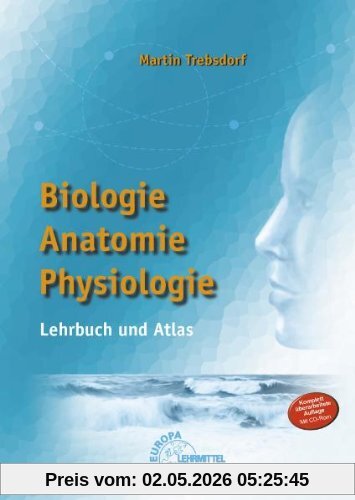 Biologie, Anatomie, Physiologie: Lehrbuch und Atlas