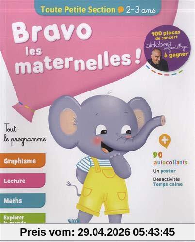 Bravo les maternelles ! : tout le programme : toute petite section, 2-3 ans