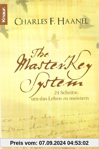 The Master Key System: 24 Schritte, um das Leben zu meistern