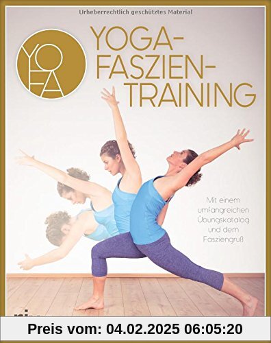 Yoga-Faszientraining: Mit umfangreichem Übungskatalog und dem Fasziengruß